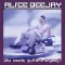 Alice Deejay - Who Needs Guitars Anyway? LP