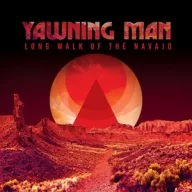 Yawning Man - Long Walk of the Navajo LP