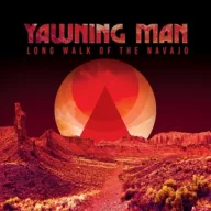 Yawning Man - Long Walk of the Navajo LP
