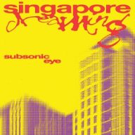 Subsonic Eye - Singapore Dreaming Magnókazetta