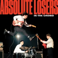 Absolute Losers - In the Crowd LP