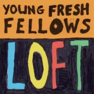 Young Fresh Fellows - Loft LP