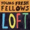 Young Fresh Fellows - Loft LP