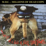   M.D.C. - Hey Cop If I Had a Face Like Yours LP (MDC Millions Of Dead Cops)