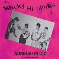   Adrenalin O.D. - The Wacky Hi-Jinks of... (35 Ann. Edition) LP