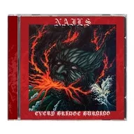 Nails - Every Bridge Burning CD