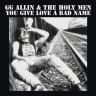 Allin Gg - You Give Love a Bad Name LP
