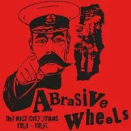 Abrasive Wheels - Riot City Years 1981-1982 LP