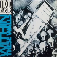 Toxic Reasons - Within These Walls Blue LP
