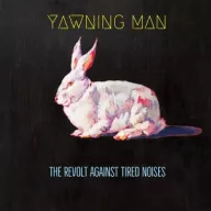 Yawning Man - Revolt Against Tired Noses LP