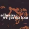 Adhesive - We Got the Beat LP