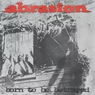 Abrasion - Born To Be Betrayed LP