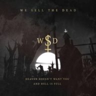   We Sell The Dead - Heaven Doesn't Want You And Hell Is Full CD Digi