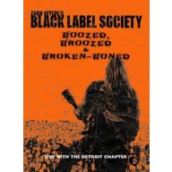 Black Label Society - Boozed Broozed & Broken Boned DVD