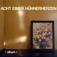 Acht Eimer Huhnerherzen - Album LP