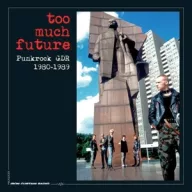 Various - Too Much Future..Punkrock Gdr 1980-1989 2CD