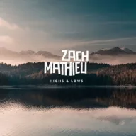 Zach Mathieu - Highs & Lows LP