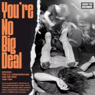   V/A - You're No Big Deal - Grunge, the U.S. Underground and Beyond 1984-1994 4CD