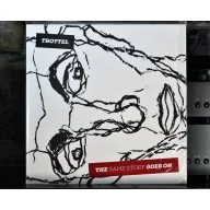 Trottel - The Same Story Goes On LP