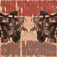 The Trousers - Soul Machine CD