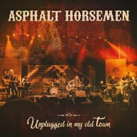 Asphalt Horsemen - Unplugged In My Old Town CD+DVD