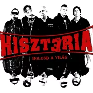 Hisztéria - Bolond a világ CD