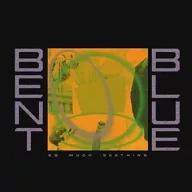 Bent Blue - So Much Seething Green LP