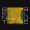 Bent Blue - So Much Seething Green LP