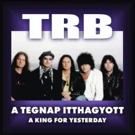   TRB Tunyogi Rock Band - A tegnap itthagyott / A King For Yesterday  Ltd. 2CD digi
